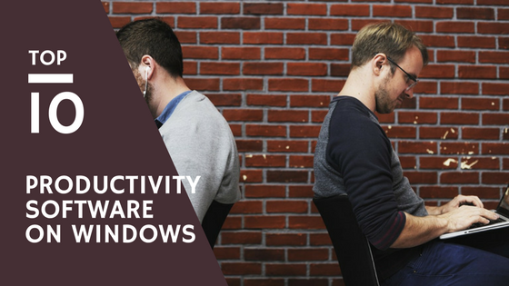 10 Software to Improve Your Productivity on Windows