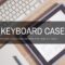 The Best 10 Keyboard Cases and Covers for iPad 9.7-inch